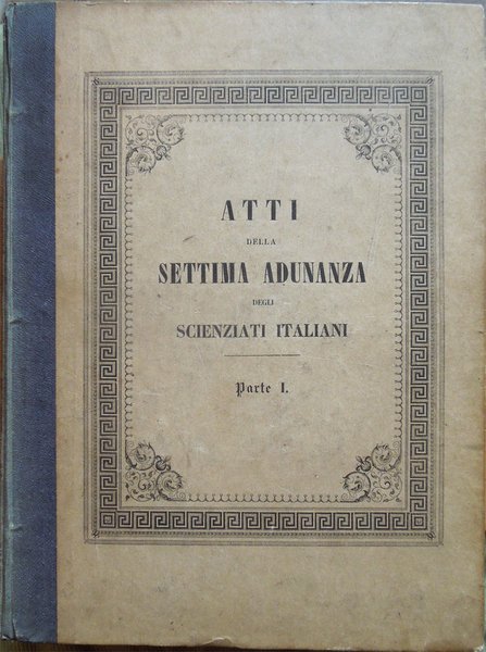 Atti della Settima adunanza degli scienziati italiani tenuta in Napoli …