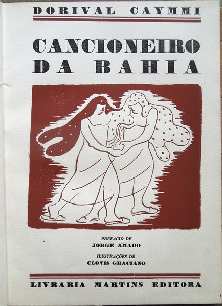 Cancioneiro da Bahia. Prefacio de Jorge Amado, ilustrações de Clovis …