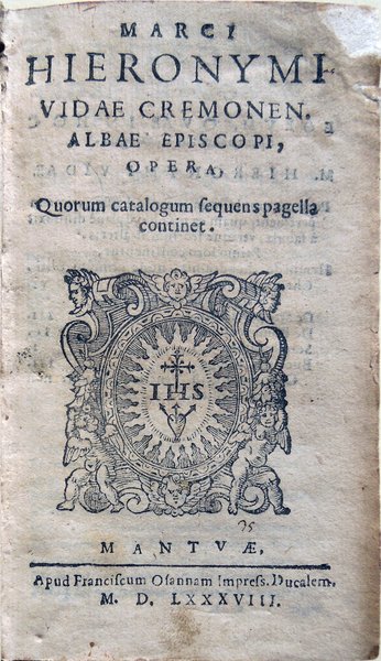 Marci Hieronymi Vidae Cremonen. Albae Episcopi, Opera, quorum catalogum sequens …