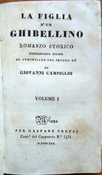 La figlia d'un ghibellino. Romanzo storico risguardante Milano al cominciare …