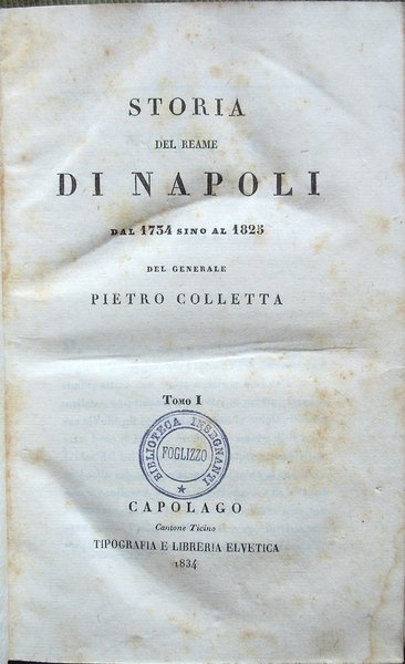 Storia del Reame di Napoli dal 1734 sino al 1825 …