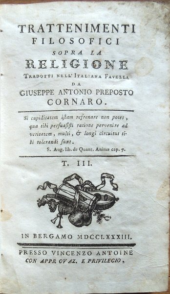 Trattenimenti filosofici sopra la religione tradotti nell'italiana favella da Giuseppe …