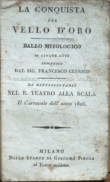 La conquista del vello d'oro. Ballo mitologico in cinque atti …