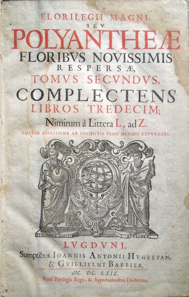 Florilegii magni, seu Polyantheae floribus novissimis sparsae, Libri XXIII. Opus …