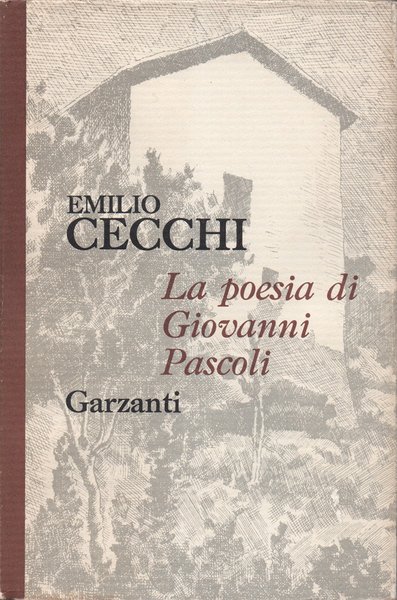 La poesia di Giovanni Pascoli con altri scritti pascoliani (1911-1962)