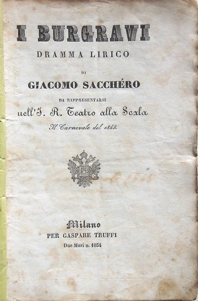 I burgravi. Dramma lirico di Giacomo Sacchéro da rappresentarsi nell'I. …