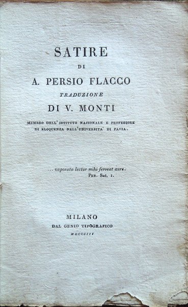 Satire di A. Persio Flacco. Traduzione di V. Monti, membro …