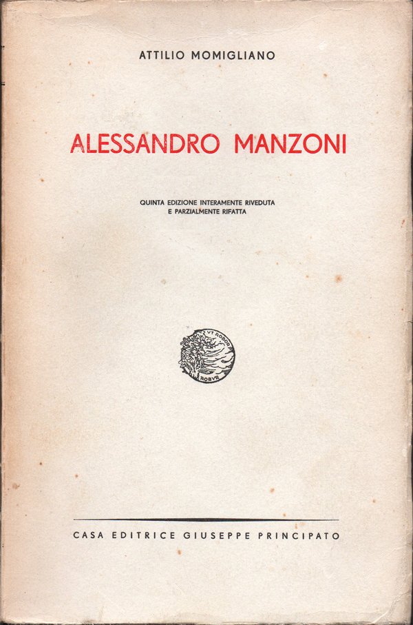 Alessandro Manzoni. Quinta edizione interamente riveduta e parzialmente rifatta