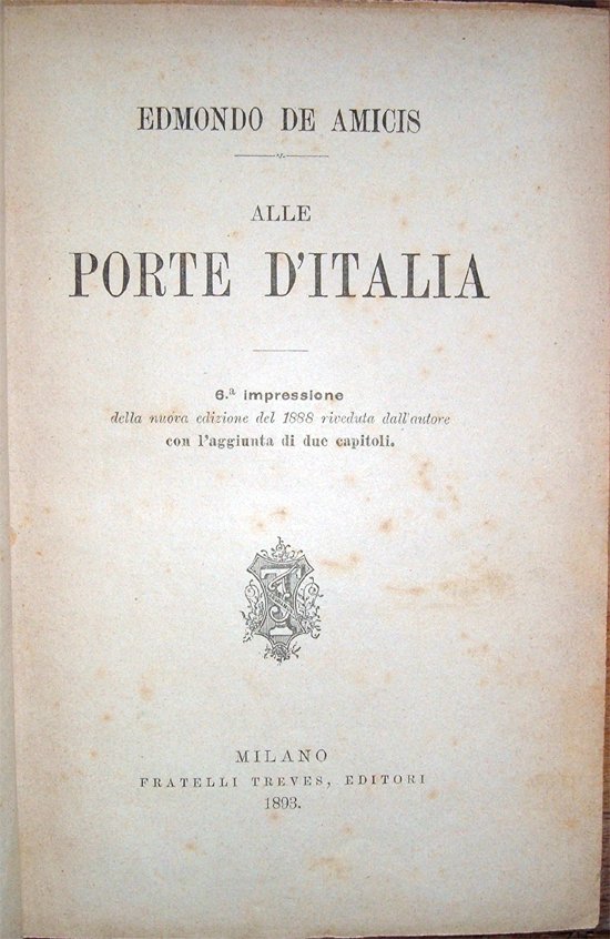 Alle porte d'Italia. 6.a impressione della nuova edizione del 1888 …