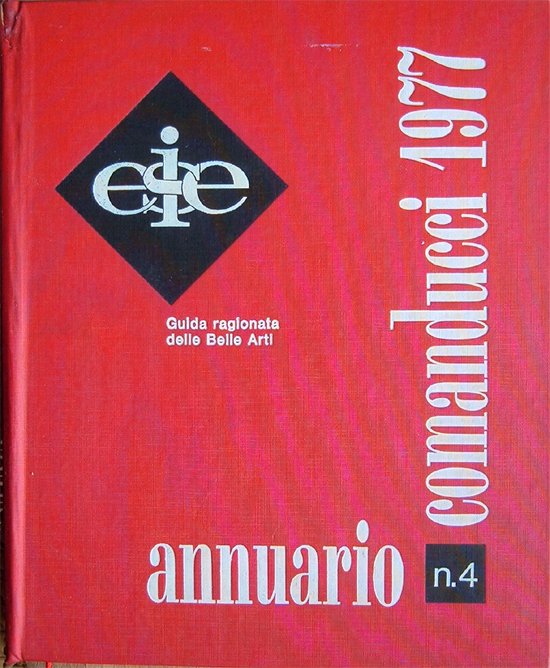 Annuario Comanducci 1977. N. 4. Guida ragionata delle Belle Arti