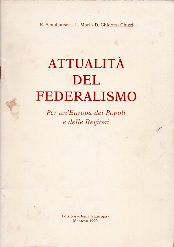 Attualità del federalismo. Per un'Europa dei Popoli e delle Regioni