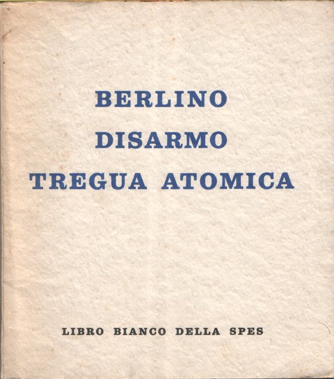 Berlino. Disarmo. Tregua atomica