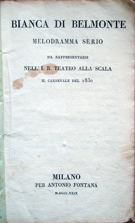 Bianca di Belmonte. Melodramma serio da rappresentarsi nell'I. R. Teatro …