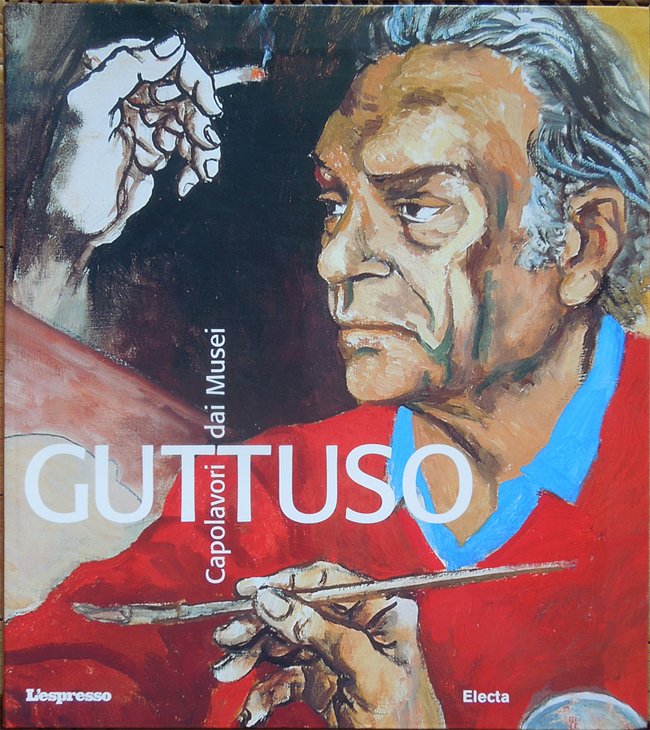 Capolavori dai Musei. Guttuso. A cura di Fabio Carapezza Guttuso