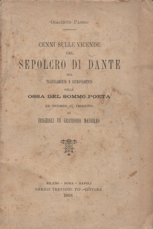 Cenni sulle vicende del sepolcro di Dante, sul trafugamento e …