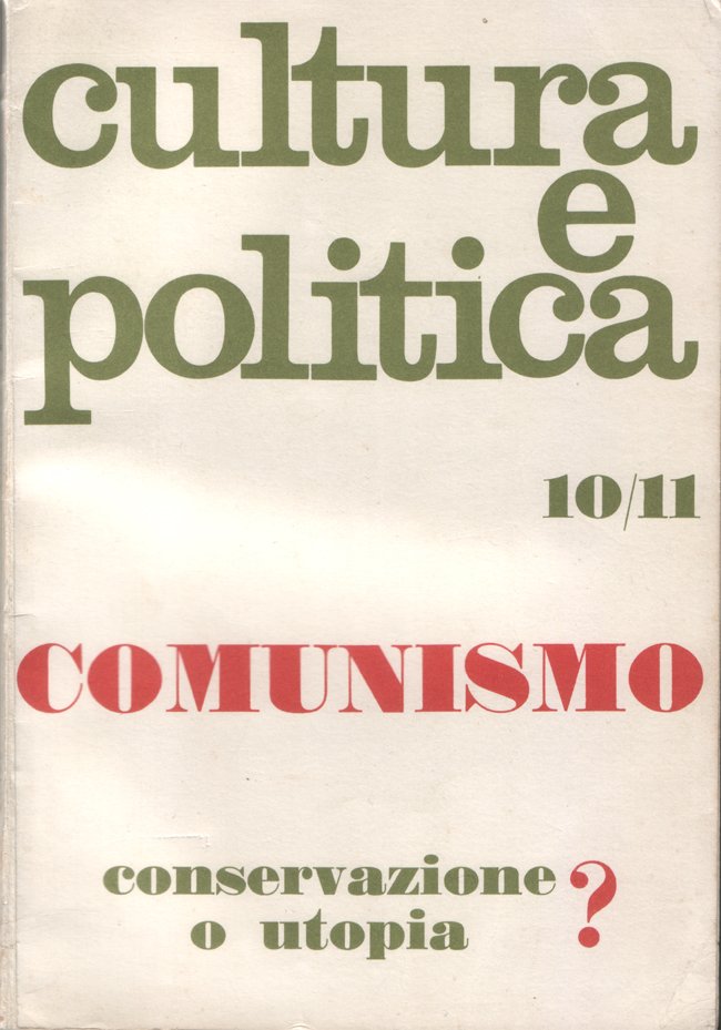 Cultura e politica. Comunismo conservazione o utopia? Anno III, n. …