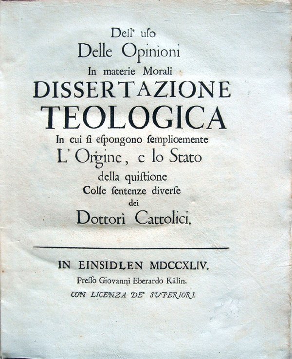 Dell'uso delle Opinioni in materie morali. Dissertazione teologica in cui …