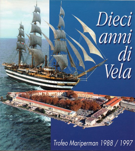 Dieci anni di Vela. Trofeo Mariperman 1988 / 1997