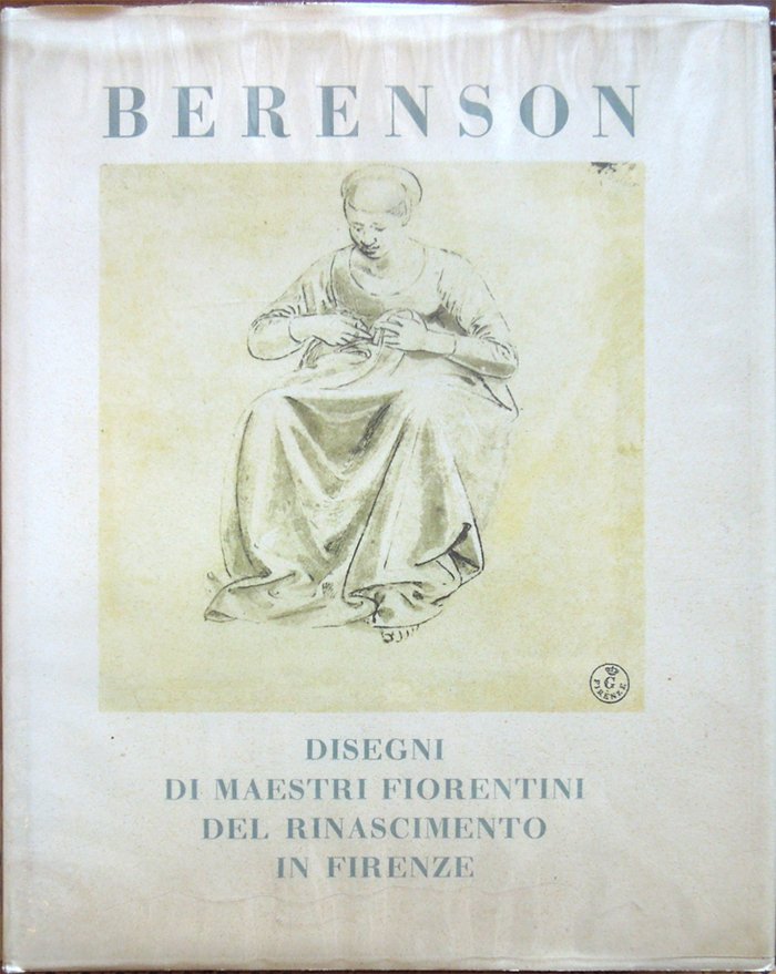 Disegni di maestri fiorentini del Rinascimento in Firenze. Cinquantatrè riproduzioni …