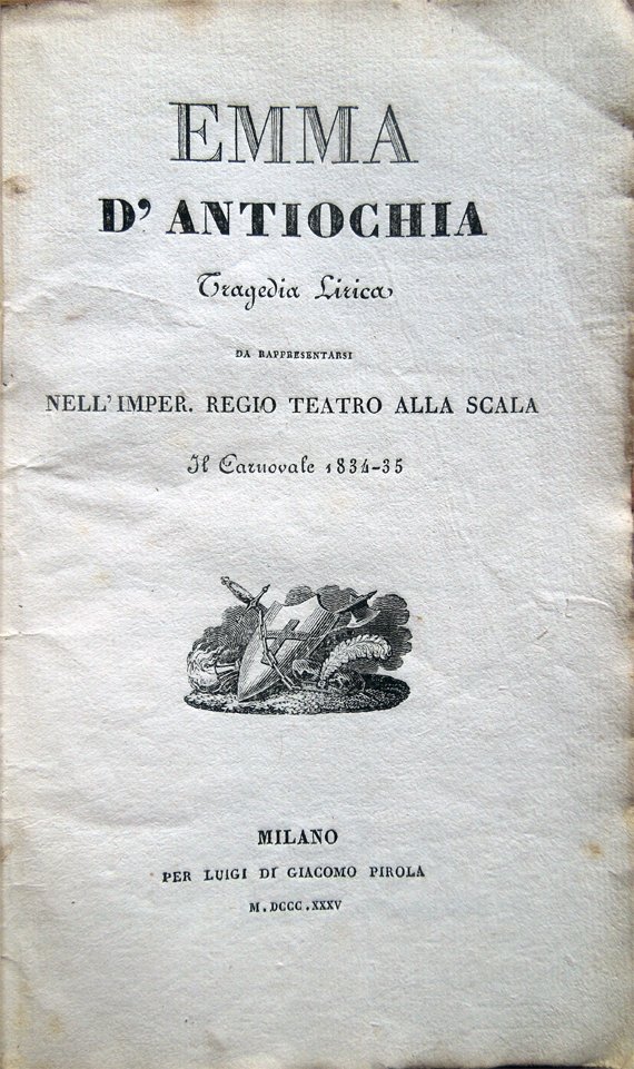 Emma d'Antiochia. Tragedia lirica da rappresentarsi nell'Imper. Regio Teatro alla …