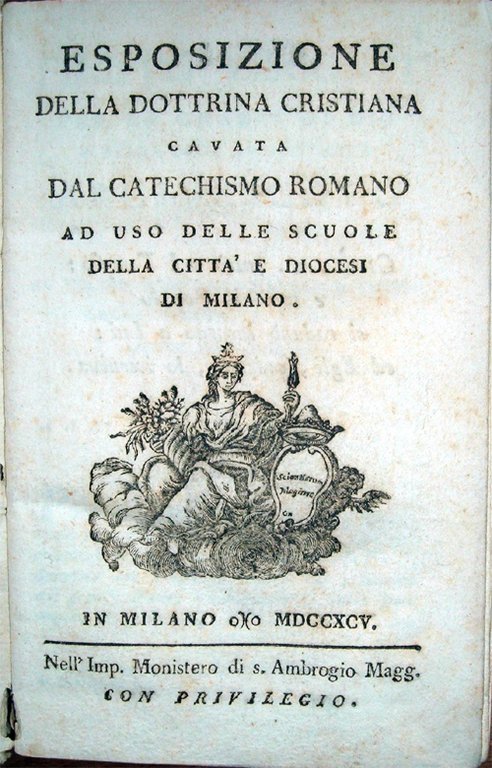 Esposizione della dottrina cristiana cavata dal Catechismo romano ad uso …