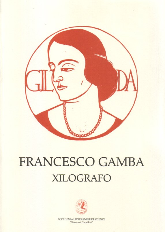Francesco Gamba xilografo. Contributi di: Eleonora Acerbi, Ferruccio Battolini, Ferdinando …
