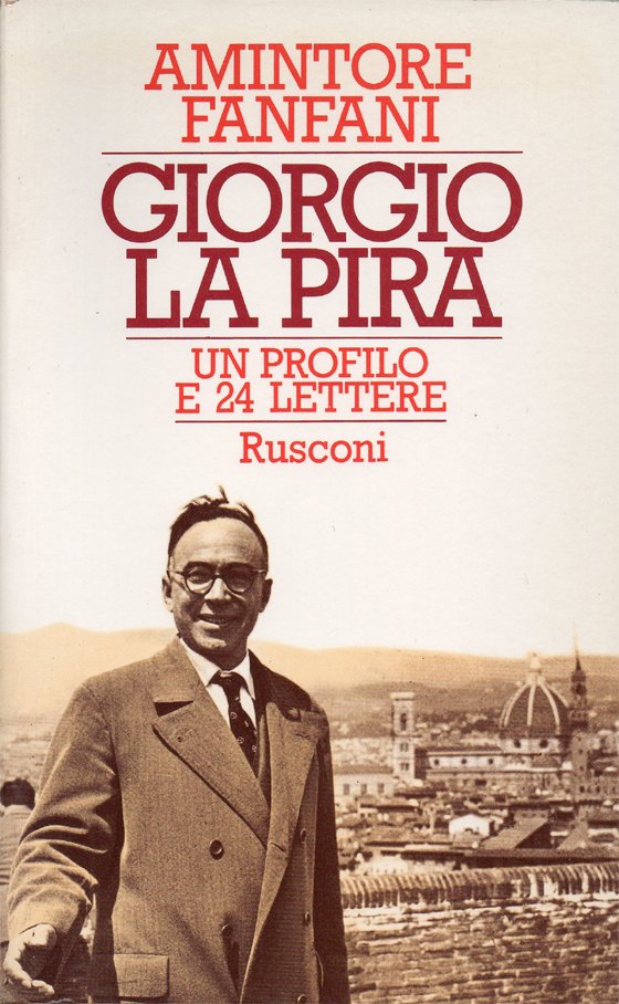 Giorgio La Pira. Un profilo e 24 lettere inedite