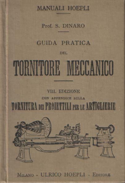 Guida pratica del tornitore meccanico ovvero sistema unico per la …