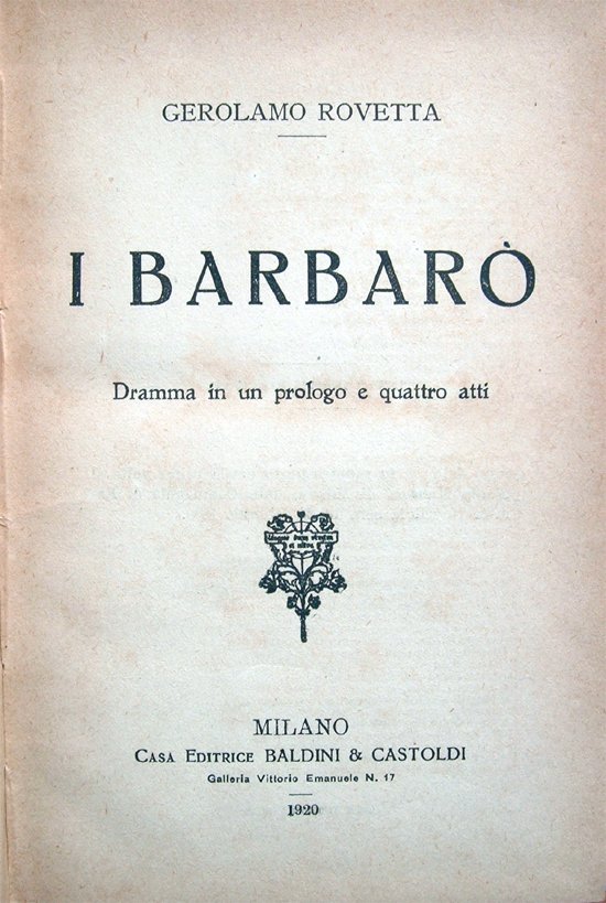 I Barbarò. Dramma in un prologo e quattro atti