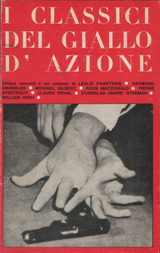 I classici del giallo d'azione. Cinque racconti e tre romanzi …