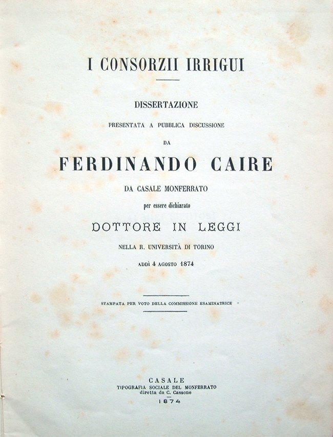 I Consorzii irrigui. Dissertazione presentata a pubblica discussione da Ferdinando …