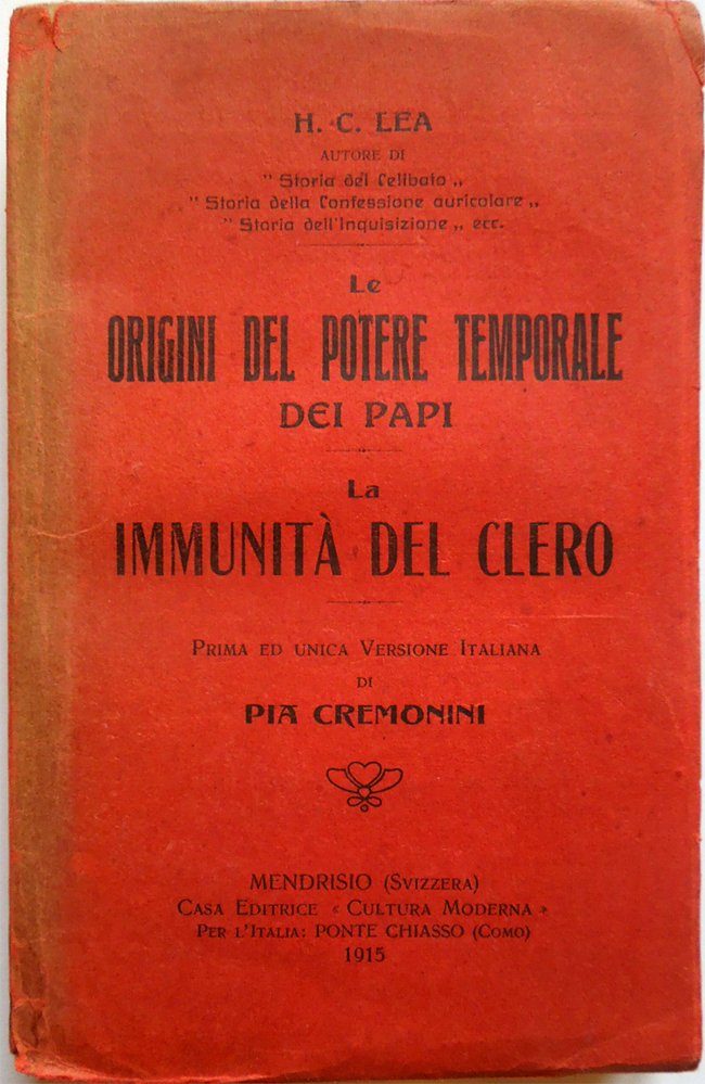 I. Le origini del Potere Temporale dei Papi. II. L'Immunità …