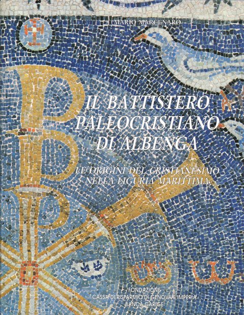 Il Battistero paleocristiano di Albenga. Le origini del Cristianesimo nella …