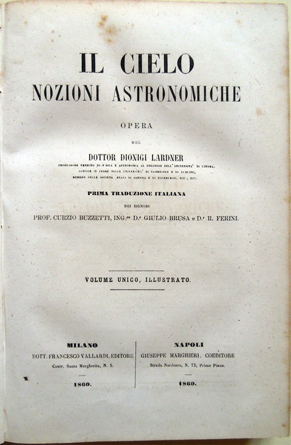 Il cielo. Nozioni astronomiche. Opera del dottor Dionigi Lardner …. …