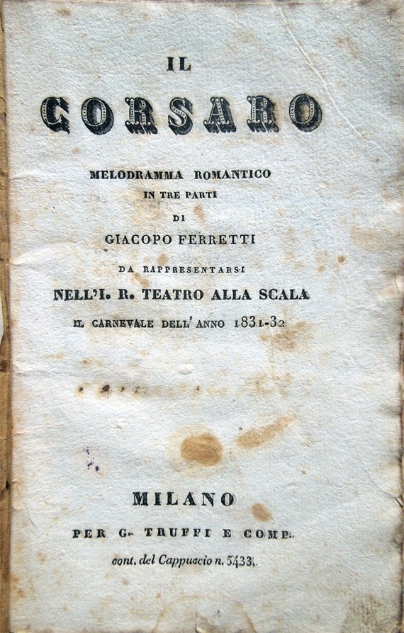 Il corsaro. Melodramma romantico in tre parti di Giacopo Ferretti, …