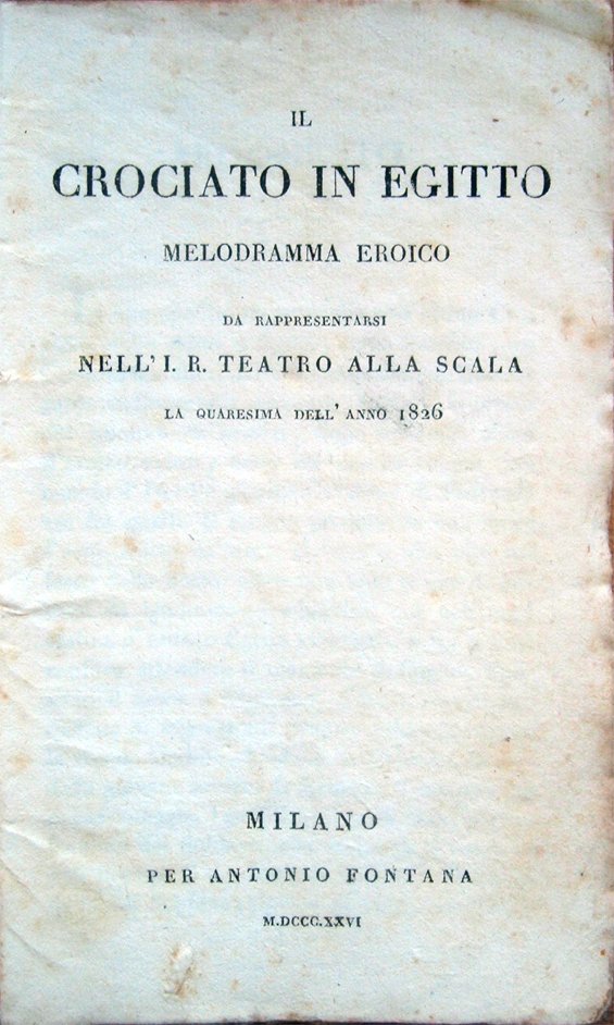 Il crociato in Egitto. Melodramma eroico da rappresentarsi nell'I. R. …