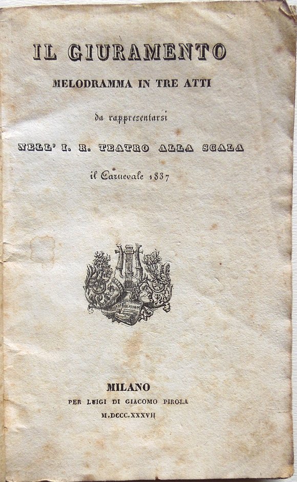 Il giuramento. Melodramma in tre atti da rappresentarsi nell'I. R. …