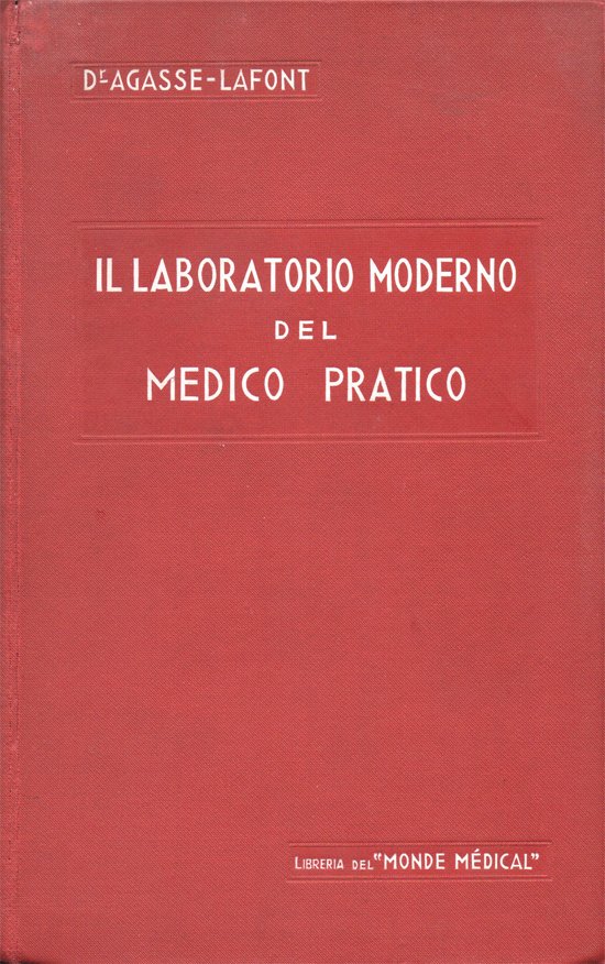 Il laboratorio moderno del medico pratico. Prefazione del Professor Balthazard …