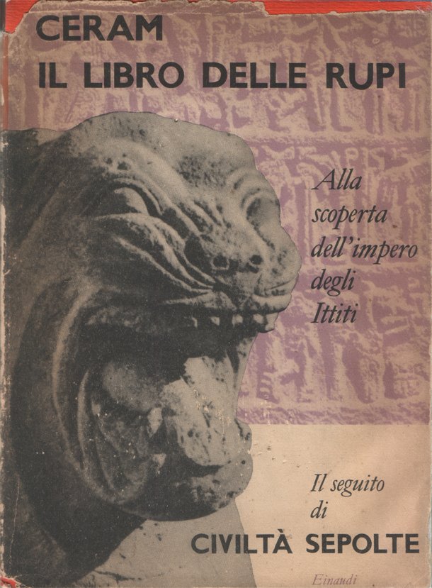 Il libro delle rupi. Alla scoperta dell'impero degli Ittiti. Prefazione …