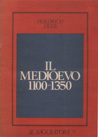 Il Medioevo 1100-1350. Traduzione di Fausto Codino.