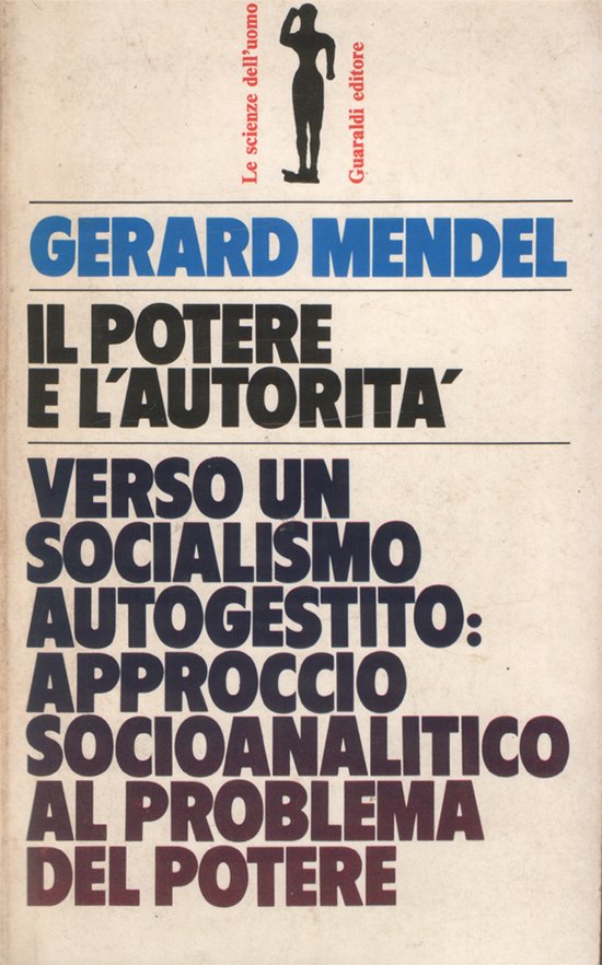 Il Potere e l'Autorità. Verso un socialismo autogestito: approccio sociopsicoanalitico …