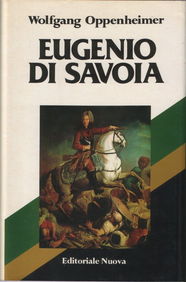 Il principe Eugenio di Savoia condottiero, statista e mecenate. Prefazione …