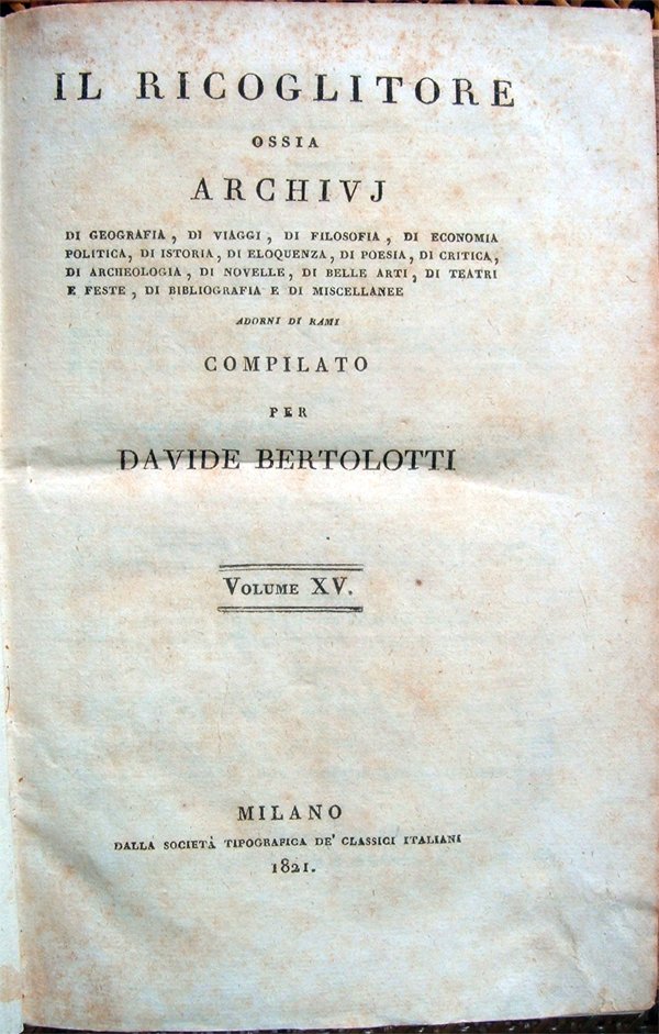 Il Ricoglitore ossia archivj di geografia, di viaggi, di filosofia …