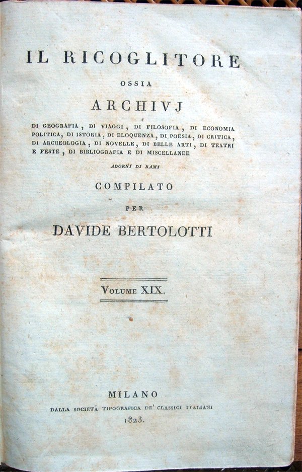 Il Ricoglitore ossia archivj di geografia, di viaggi, di filosofia …