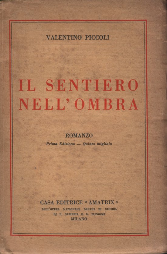 Il sentiero nell'ombra. Romanzo. I. Edizione - V. Migliaio