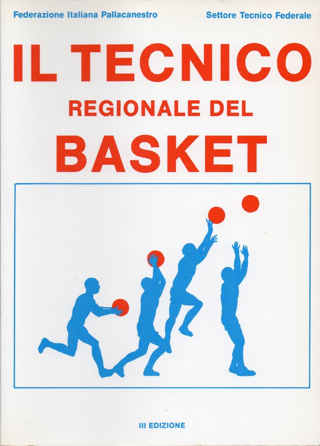 Il tecnico regionale del basket. L'allenatore, di Ferdinando Albini e …