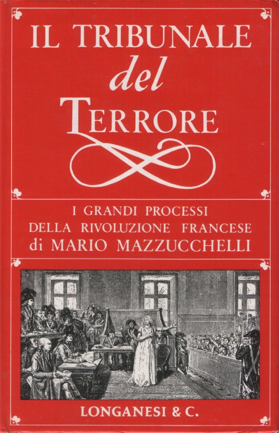 Il tribunale del Terrore. Quattro tavole fuori testo, sei illustrazioni …