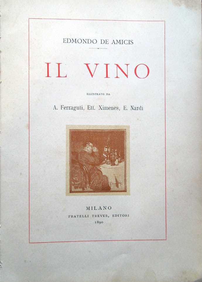 Il vino. Illustrato da A. Ferraguti, Ett. Ximenes, E. Nardi
