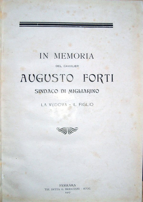 In memoria del Cavalier Augusto Forti, Sindaco di Migliarino. La …