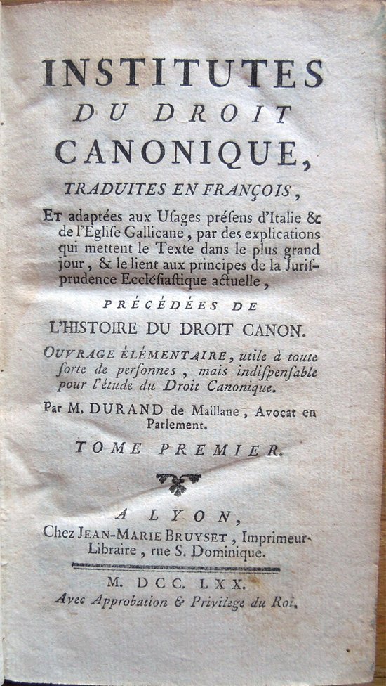 Institutes du droit canonique, traduites en françois, et adaptées aux …